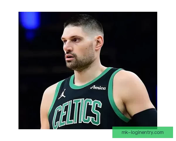 武切维奇手指骨折休整一个月后复出 布朗塔图姆迎来新帮手助力球队